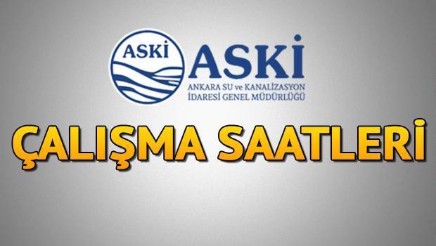 ASKİ çalışma saatleri 2024 – ASKİ kaçta açılıyor/kapanıyor? ASKİ mesai saatleri