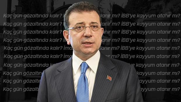 Son dakika: İBB Başkanı Ekrem İmamoğlu gözaltında! İfade işlemleri başladı... İBB'ye kayyum atanır mı? İmamoğlu kaç gün gözaltında kalır? Provokatif paylaşımlara 37 gözaltı